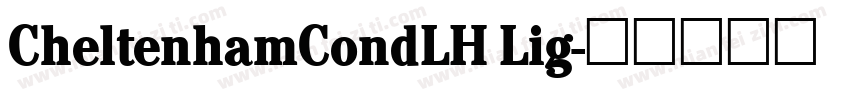 CheltenhamCondLH Lig字体转换